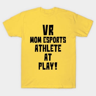 VR Mom eSports at Play T-Shirt